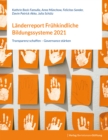Landerreport Fruhkindliche Bildungssysteme 2021 : Transparenz schaffen - Governance starken - eBook