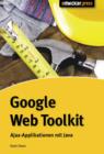 Google Web Toolkit : Ajax-Applikationen mit Java - eBook
