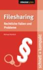 Filesharing : Rechtliche Fallen und Probleme - eBook