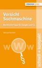 Vorsicht Suchmaschine : Rechtliche Tipps fur Google und Co. - eBook