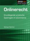 Onlinerecht : Grundlegende juristische Spielregeln im eCommerce - eBook