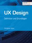 UX Design - Definition und Grundlagen : Definition und Grundlagen - eBook
