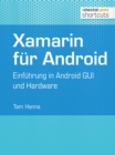Xamarin fur Android : Einfuhrung in Android GUI und Hardware - eBook