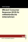 Efficient Consumer Response (ECR) fur mittelstandische Unternehmen - eBook