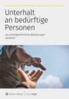 Unterhalt an bedurftige Personen : als auergewohnliche Belastungen absetzen - eBook