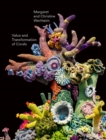 Christine and Margaret Wertheim: Value and Transformation of Corals - Book