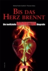 Die inoffizielle Rammstein Biografie : Bis das Herz brennt - eBook