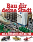 Bau dir deine Stadt : Das groe Lego Buch - eBook