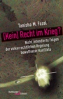 [Kein] Recht im Krieg? : Nicht intendierte Folgen der volkerrechtlichen Regelung bewaffneter Konflikte - eBook