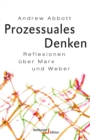 Prozessuales Denken : Reflexionen uber Marx und Weber - eBook
