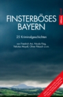 Finsterboses Bayern : 25 Kriminalgeschichten - eBook