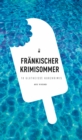 Frankischer Krimisommer (eBook) : 10 glutheie Kurzkrimis - eBook