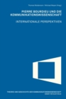 Pierre Bourdieu und die Kommunikationswissenschaft : Internationale Perspektiven - eBook