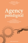 Agency postdigital : Verteilte Handlungsmachte in medienwissenschaftlichen Forschungsfeldern - eBook