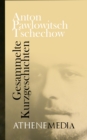 Anton Tschechow : Gesammelte Kurzgeschichten - eBook