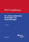 DGUV Empfehlungen fur arbeitsmedizinische Beratungen und Untersuchungen - eBook