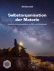 Selbstorganisation der Materie : Dialektische Entwicklungstheorie von Mikro- und Makrokosmos - eBook