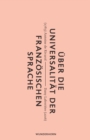 Uber die Universalitat der Franzosischen Sprache : Mit einem Vorwort von Dany Laferriere - eBook