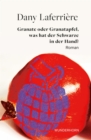 Granate oder Granatapfel, was hat der Schwarze in der Hand : Roman - eBook