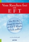 Vom Rauchen frei mit EFT : Wie Sie den Drang zu rauchen mit EFT-Klopfen einfach auflosen - eBook