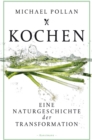 Kochen : Eine Naturgeschichte der Transformation - eBook