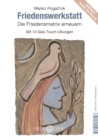 Friedenswerkstatt : Die Friedensmatrix erneuern - Mit 13 Gaia Touch-Ubungen - eBook