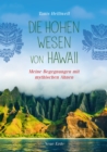Die Hohen Wesen von Hawaii : Meine Begegnungen mit geistigen Ahnen - eBook