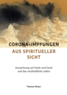 Corona-Impfungen aus spiritueller Sicht : Auswirkung auf Seele und Geist und das nachtodliche Leben - eBook