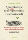 Agrarokologie und regenerative Landwirtschaft : Nachhaltige Losungen fur Hunger, Armut und Klimaveranderungen - eBook