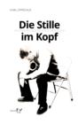 Die Stille im Kopf : Interviews und Notizen uber Musik - eBook