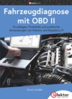 Fahrzeugdiagnose mit OBD II : Grundlagen, Protokolle und praktische Anwendungen mit Arduino und Raspberry Pi - eBook