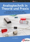 Analogtechnik in Theorie und Praxis : Grundlagen der Elektronik mit vielen Schaltungsbeispielen und praktischen Tipps - eBook