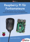 Raspberry Pi fur Funkamateure : Mit RPi-basierten Tools und Messgeraten Amateurfunkstationen bauen und programmieren - eBook