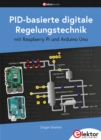 PID-basierte digitale Regelungstechnik : mit Raspberry Pi und Arduino Uno - eBook