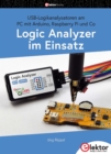Logic Analyzer im Einsatz : USB-Logikanalysatoren am PC mit Arduino, Raspberry Pi und Co - eBook