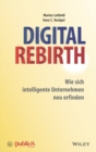 Digital Rebirth : Wie sich intelligente Unternehmen neu erfinden - eBook