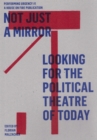 Not just a mirror. Looking for the political theatre today - eBook