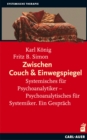 Zwischen Couch und Einwegspiegel : Systemisches fur Psychoanalytiker - Psychoanalytisches fur Systemiker. Ein Gesprach - eBook