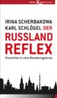 Der Russland-Reflex : Einsichten in eine Beziehungskrise - eBook