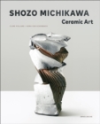 Shozo Michikawa : Ceramic Art - Book