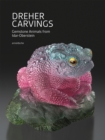 Dreher Carvings : Gemstone Animals from Idar-Oberstein - Book