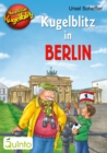 Kommissar Kugelblitz - Kugelblitz in Berlin - eBook