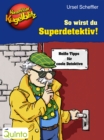 Kommissar Kugelblitz - So wirst du Superdetektiv! - eBook