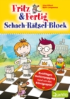 Fritz & Fertig Schach-Ratsel-Block : Kniffliges Gehirnjogging rund um das Konigsspiel - eBook