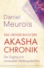 Das groe Buch der Akasha-Chronik : Der Zugang zum universellen Weltengedachtnis - eBook