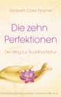 Die zehn Perfektionen : Der Weg zur Buddha-Natur - eBook