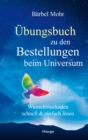 Ubungsbuch zu den Bestellungen beim Universum : Den direkten Draht nach oben aktivieren - eBook
