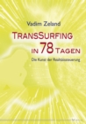 Transsurfing in 78 Tagen : Die Kunst der Realitatssteuerung - eBook