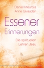 Essener Erinnerungen : Die spirituellen Lehren Jesu - eBook