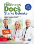Die Ernahrungs-Docs - Starke Gelenke : Die besten Ernahrungsstrategien bei Rheuma, Arthrose, Gicht & Co. - eBook